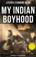 Cover: My Indian Boyhood: The Memoirs of Luther Standing Bear - Musaicum Books