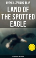 Cover: Land of the Spotted Eagle: The Lakota Life and Customs - Musaicum Books