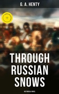Cover: Through Russian Snows (Historical Novel) - Musaicum Books