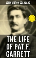 Cover: The Life of Pat F. Garrett - Musaicum Books