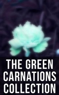 Cover: The Green Carnations Collection - Musaicum Books