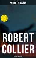 Cover: ROBERT COLLIER - Premium Collection - Musaicum Books