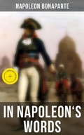 Cover: In Napoleon's Words - Musaicum Books