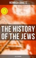 Cover: The History of the Jews (All Six Volumes) - Musaicum Books