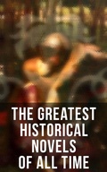 Cover: The Greatest Historical Novels of All Time - Musaicum Books