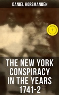 Cover: The New York Conspiracy in the Years 1741-2 - Musaicum Books