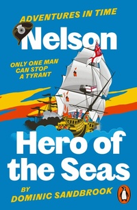 Abbildung von: Adventures in Time: Nelson, Hero of the Seas - Penguin Books Ltd