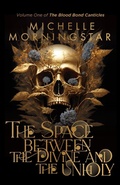 Cover: The Space Between the Divine and the Unholy - Unquiet Tomb Press