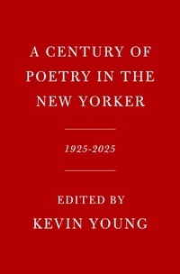 Abbildung von: A Century of Poetry in The New Yorker - Alfred A. Knopf