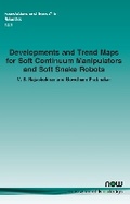 Cover: Developments and Trend Maps for Soft Continuum Manipulators and Soft Snake Robots - now publishers Inc