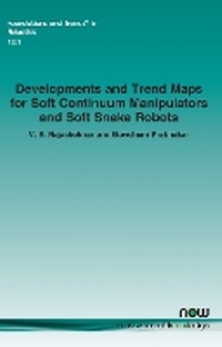 Enlarge image Cover: Developments and Trend Maps for Soft Continuum Manipulators and Soft Snake Robots - now publishers Inc