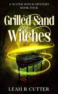 Cover: Grilled Sand and Witches (A Water Witch Mystery, #4) - Knotted Road Press