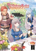 Cover: The Oblivious Saint Can't Contain Her Power: Forget My Sister! Turns Out I Was the Real Saint All Along! Volume 2 - J-Novel Heart