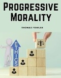 Cover: Progressive Morality - Intell Book Publishers