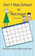 Cover: Don't Miss School on Mondays! - Aspire Publishing Hub, LLC