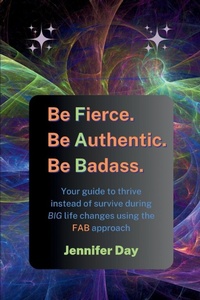 Enlarge image Cover: Be Fierce. Be Authentic. Be Badass. - in omnia paratus publishing llc