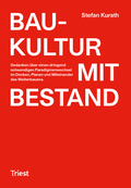Cover: Baukultur mit Bestand - Triest Verlag