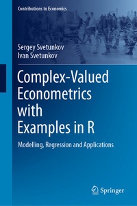 Enlarge image Cover: Complex-Valued Econometrics with Examples in R - Springer