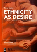 Cover: Ethnicity as Desire - De Gruyter