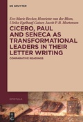 Cover: Cicero, Paul and Seneca as Transformational Leaders in their Letter Writing - De Gruyter
