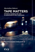 Cover: Tape Matters - d&uuml;sseldorf university press