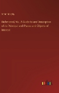 Enlarge image Cover: Richmonnd, Va.; A Guide to and Description of its Principal and Places and Objects of Interest - Outlook Verlag
