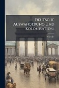 Cover: Deutsche Auswanderung Und Kolonisation. - Nabu Press