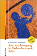 Cover: Sport und Bewegung im F&ouml;rderschwerpunkt Sehen - Ernst Reinhardt Verlag