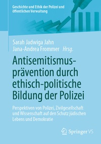 Abbildung von: Antisemitismusprävention durch ethisch-politische Bildung der Polizei - Springer VS