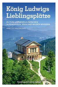 Abbildung von: König Ludwigs Lieblingsplätze - Bruckmann Verlag