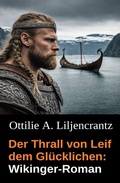 Cover: Der Thrall von Leif dem Gl&uuml;cklichen: Wikinger-Roman - Uksak E-Books