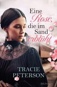 Abbildung von: Eine Rose, die im Sand erblüht - Brunnen Verlag GmbH