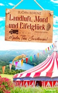 Cover: Landluft, Mord und Eifelgl&uuml;ck: M&ouml;rder, Tiere, Sensationen! - beTHRILLED