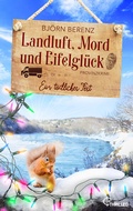 Cover: Landluft, Mord und Eifelgl&uuml;ck: Ein t&ouml;dliches Fest - beTHRILLED