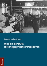 Abbildung von: Musik in der DDR: Historiographische Perspektiven - Nomos