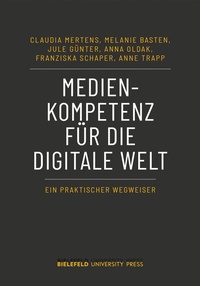 Abbildung von: Medienkompetenz für die digitale Welt - Bielefeld University Press ein Imprint des transcript Verlags