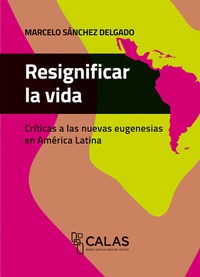 Abbildung von: Resignificar la vida - Bielefeld University Press ein Imprint des transcript Verlags