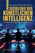 Cover: Soziologie der K&uuml;nstlichen Intelligenz - transcript