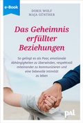 Cover: Das Geheimnis erf&uuml;llter Beziehungen - PAL - Verlagsgesellschaft mbH