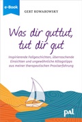 Cover: Was dir guttut, tut dir gut - PAL - Verlagsgesellschaft mbH