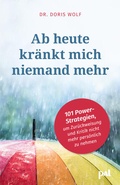 Cover: Ab heute kr&auml;nkt mich niemand mehr - PAL - Verlagsgesellschaft mbH