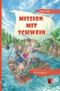 Cover: Mission mit Schwein - Verlag Akademie der Abenteuer