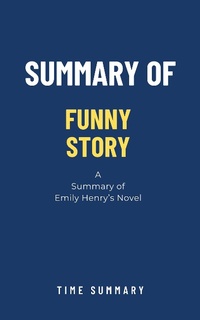 Abbildung von: Summary of Funny Story by Emily Henry - XinXii