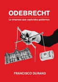 Cover: Odebrecht, la empresa que capturaba gobiernos - Fondo Editorial de la PUCP