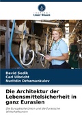 Cover: Die Architektur der Lebensmittelsicherheit in ganz Eurasien - Verlag Unser Wissen