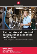 Cover: A arquitetura do controlo da seguranca alimentar na Eurasia - Edicoes Nosso Conhecimento