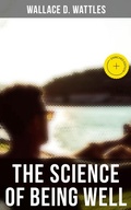 Cover: THE SCIENCE OF BEING WELL - Musaicum Books