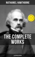 Cover: The Complete Works of Nathaniel Hawthorne (Illustrated Edition) - Musaicum Books