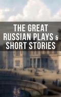 Cover: THE GREAT RUSSIAN PLAYS & SHORT STORIES - Musaicum Books