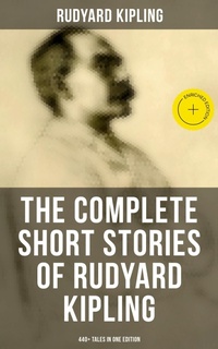 Enlarge image Cover: The Complete Short Stories of Rudyard Kipling: 440+ Tales in One Edition - Musaicum Books